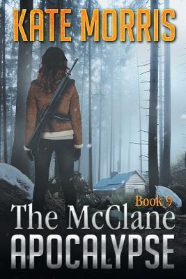 The McClane Apocalypse Book Nine - Kate Morris