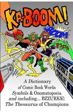 Coperta cărții 'Ka-Boom!: A Dictionary of Comic Book Words, Symbols & Onomatopoeia - Kevin J. Taylor'