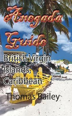 Anegada Guide: British Virgin Islands, Caribbean - Thomas Bailey