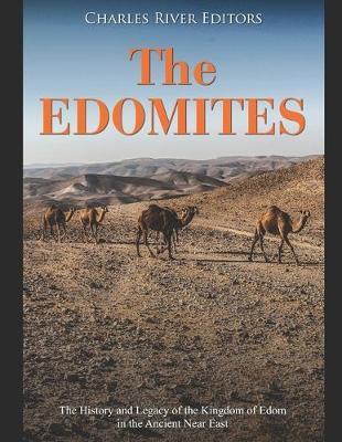 Coperta cărții 'The Edomites: The History and Legacy of the Kingdom of Edom in the Ancient Near East - Charles River'