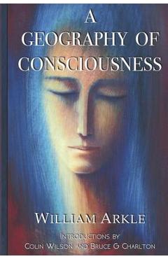 A Geography of Consciousness: 2nd expanded edition