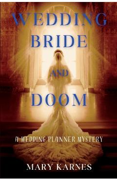 Wedding Bride and Doom: A Wedding Planner Mystery - Mary Karnes