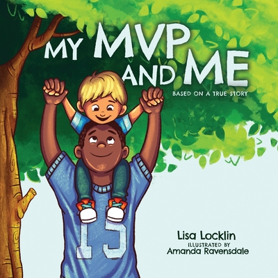 My MVP and Me: Based on a True Story - Lisa Locklin