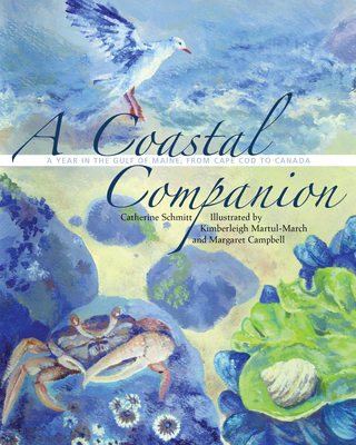 A Coastal Companion: A Year in the Gulf of Maine, from Cape Cod to Canada - Catherine Schmitt