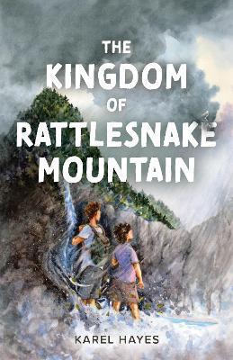 The Kingdom of Rattlesnake Mountain - Karel Hayes