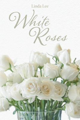 White Roses - Linda Lee