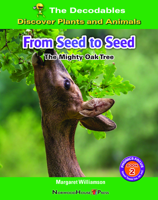 From Seed to Seed: The Mighty Oak Tree - Margaret Williamson