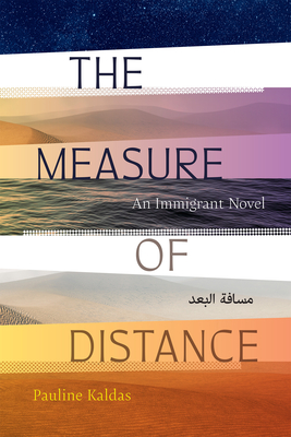 The Measure of Distance: An Immigrant Novel - Pauline Kaldas