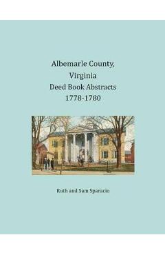 Coperta cărții 'Albemarle County, Virginia Deed Book Abstracts 1778-1780 - Ruth Sparacio'