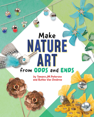 Make Nature Art from Odds and Ends - Ruthie Van Oosbree