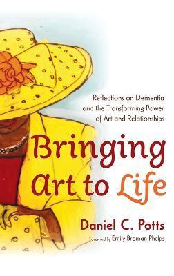 Bringing Art to Life - Daniel C. Potts