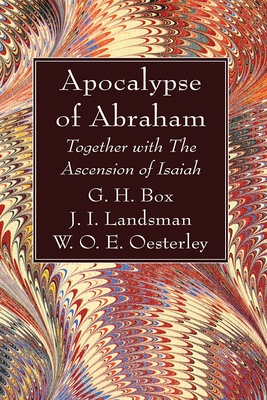 Apocalypse of Abraham: Together with the Ascension of Isaiah - G. H. Box