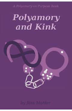 Poza produsului Polyamory and Kink - Jess Mahler