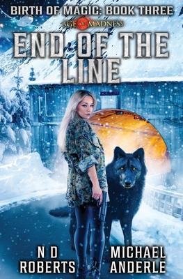 End of the Line: A Kurtherian Gambit Series - N. D. Roberts