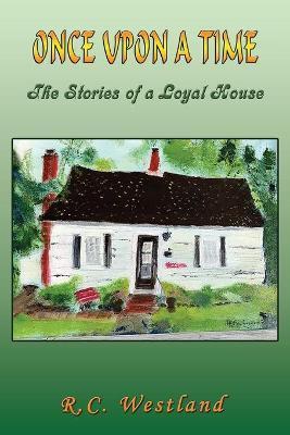 Coperta cărții 'Once upon a time: The Stories of a Loyal House - R. C. Westland'
