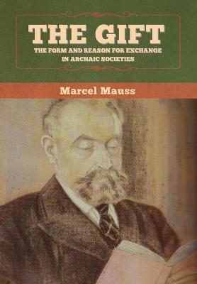 The Gift: The Form and Reason for Exchange in Archaic Societies - Marcel Mauss