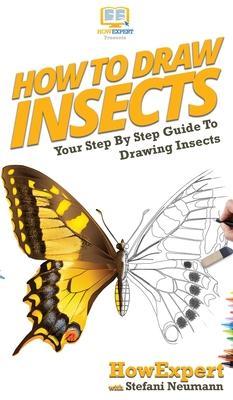How To Draw Insects: Your Step By Step Guide To Drawing Insects - Howexpert
