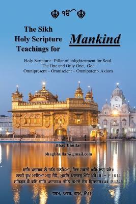 The Sikh Holy Scripture Teachings for Mankind - Bhag Bhullar