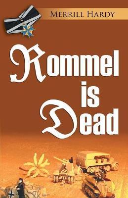 Rommel Is Dead - Merrill Hardy