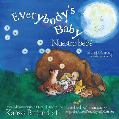 Everybody's Baby/Nuestro bebé: In English and Spanish - Karissa Bettendorf