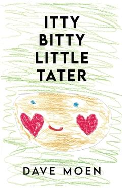 Coperta cărții 'Itty Bitty Little Tater - Dave Moen'