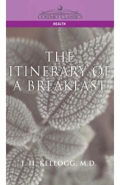 Poza produsului Itinerary of a Breakfast - J. H. Kellogg
