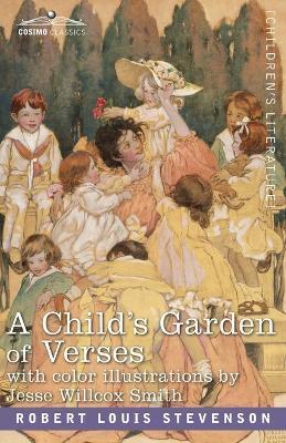 A Child's Garden of Verses: With Color Illustrations by Jessie Wilcox Smith - Robert Louis Stevenson