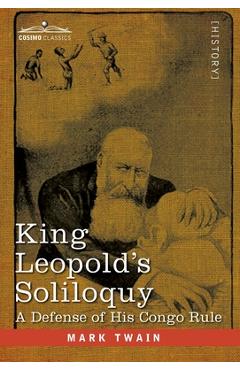Coperta cărții 'King Leopold's Soliloquy: A Defense of his Congo Rule - Mark Twain'
