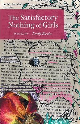 The Satisfactory Nothing of Girls - Emily Bowles