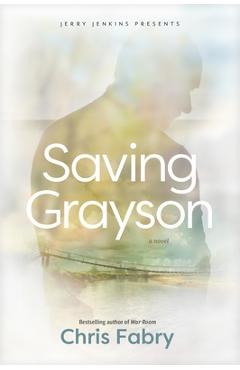 Coperta cărții 'Saving Grayson - Chris Fabry'
