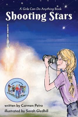 Shooting Stars: A Girls Can Do Anything Book - Carmen Petro