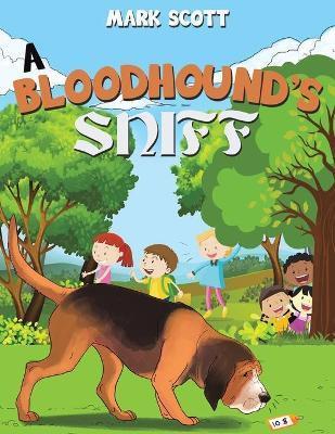 A Bloodhound's Sniff - Mark Scott