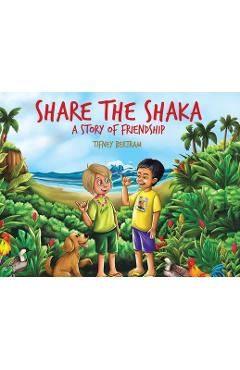 Coperta cărții 'Share the Shaka: A story of Friendship - Tifney Bertram'