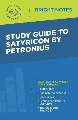 Coperta cărții 'Study Guide to Satyricon by Petronius - Intelligent Education'