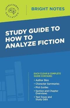 Poza produsului Study Guide to How to Analyze Fiction - Intelligent Education