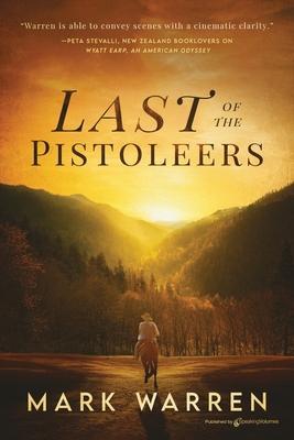 Last of the Pistoleers - Mark Warren