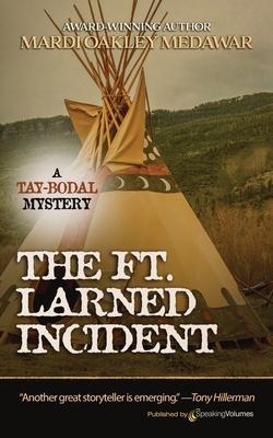 The Ft. Larned Incident - Mardi Oakley Medawar
