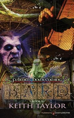 Bard V: Felimid's Homecoming - Keith Taylor