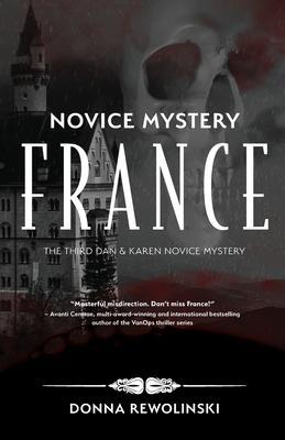 Novice Mystery - France: The Third Dan and Karen Novice Mystery - Donna Rewolinski