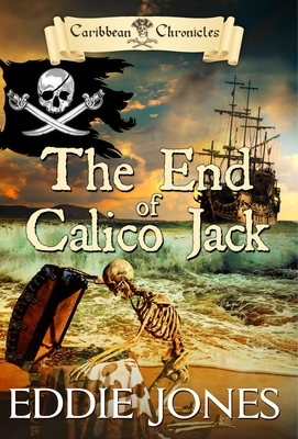 The End of Calico Jack - Eddie Jones