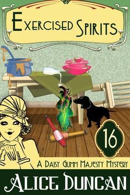 Exercised Spirits: Historical Cozy Mystery - Alice Duncan