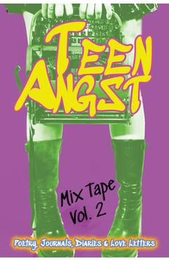 Coperta cărții 'Teen Angst Mix Tape Vol. 2: Poetry, Journals, Diaries & Love Letters - 4. Horsemen Publications Inc'