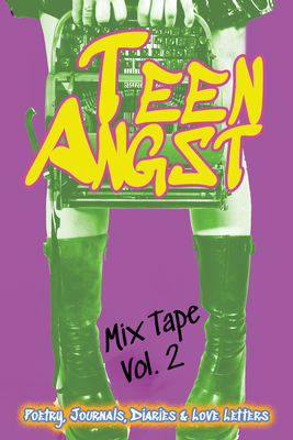Coperta cărții 'Teen Angst Mix Tape Vol. 2: Poetry, Journals, Diaries & Love Letters - 4. Horsemen Publications Inc'