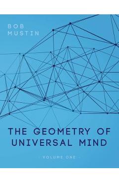 Coperta cărții 'The Geometry of Universal Mind - Bob Mustin'