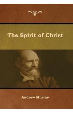 Coperta cărții 'The Spirit of Christ - Andrew Murray'