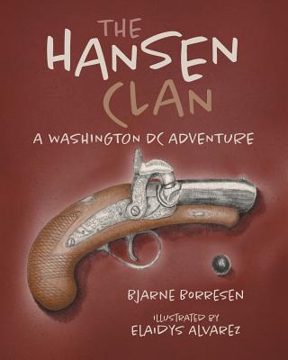 The Hansen Clan: A Washington DC Adventure - Bjarne Borresen