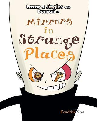 Mirrors in Strange Places - Kendrick Sims