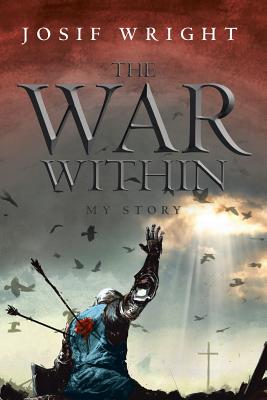 The War Within: My Story - Josif Wright