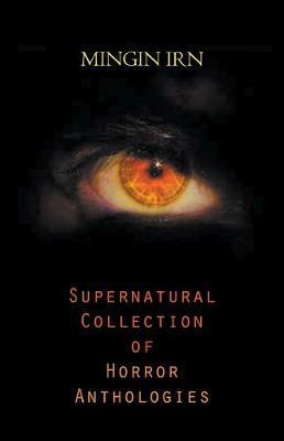 Supernatural Collection of Horror Anthologies - Mingin Irn