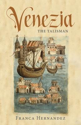 Venezia: The Talisman - Franca Hernandez